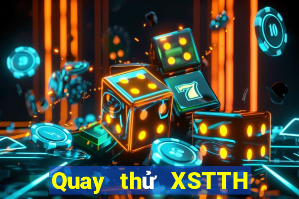 Quay thử XSTTH ngày 13