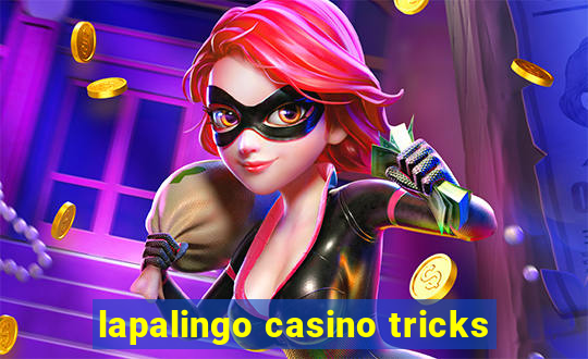 lapalingo casino tricks