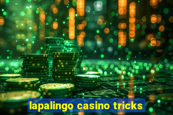 lapalingo casino tricks