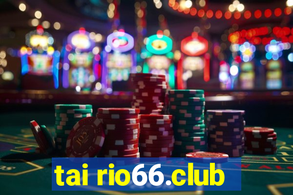 tai rio66.club