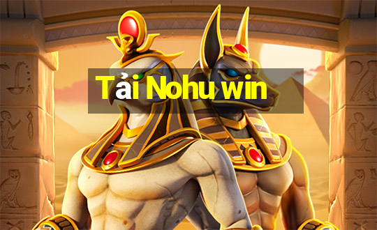 Tải Nohu win