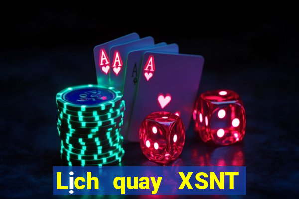 Lịch quay XSNT ngày thứ năm