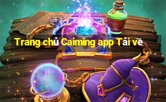 Trang chủ Caiming app Tải về