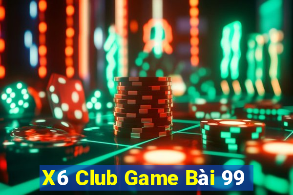 X6 Club Game Bài 99