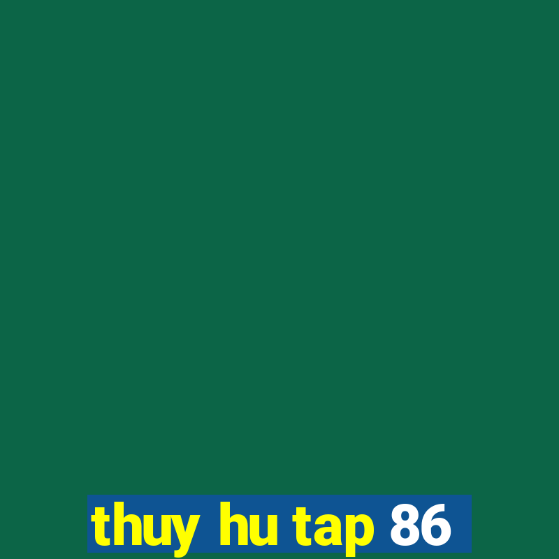 thuy hu tap 86