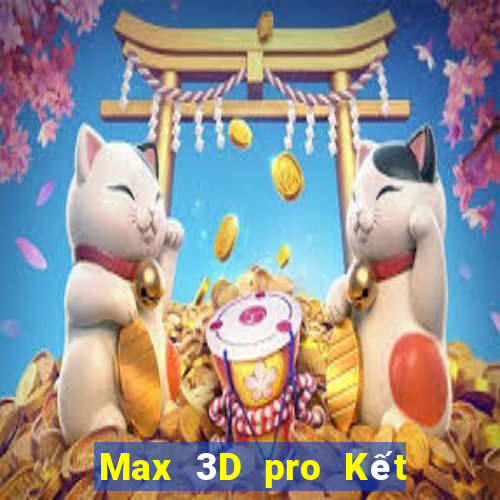 Max 3D pro Kết Quả Chủ Nhật