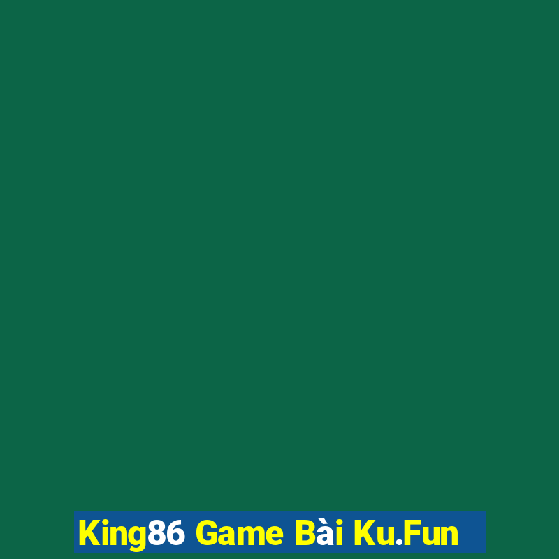 King86 Game Bài Ku.Fun