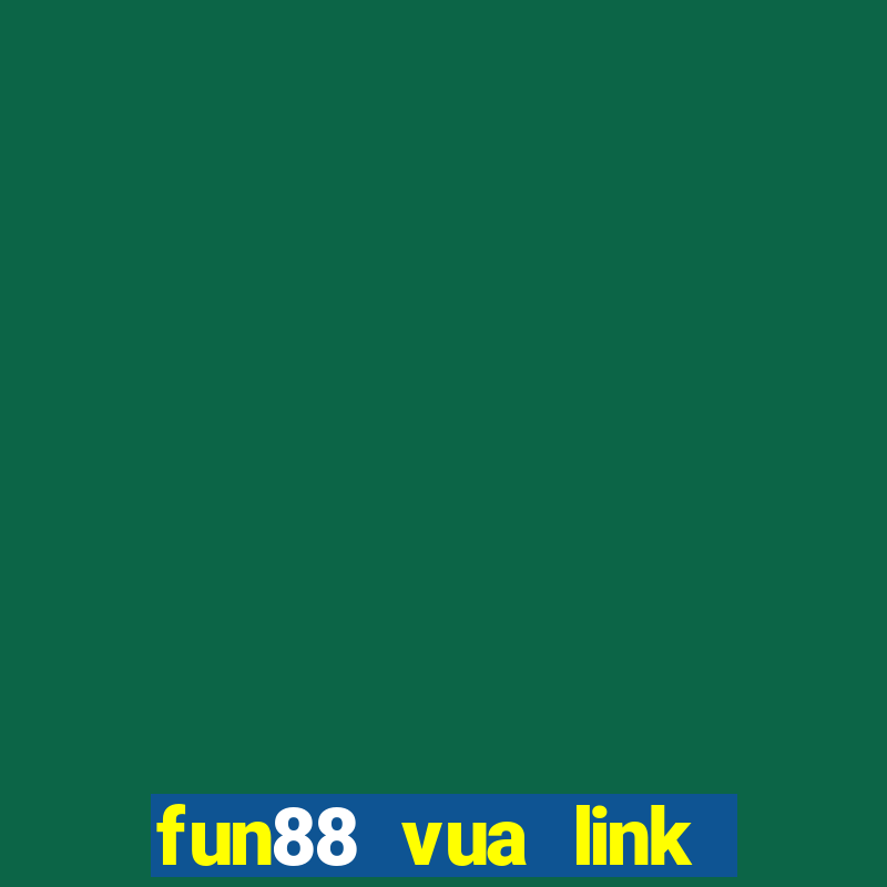 fun88 vua link vào mobile mới nhất 12 2022