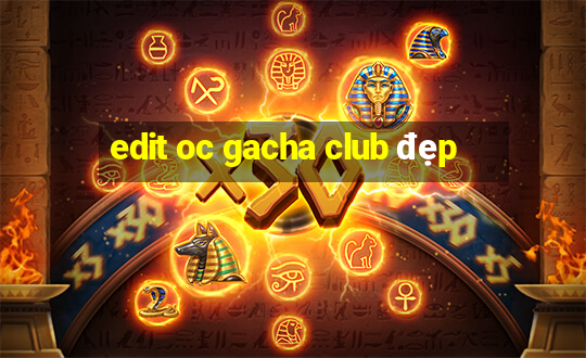 edit oc gacha club đẹp