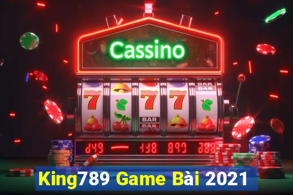 King789 Game Bài 2021