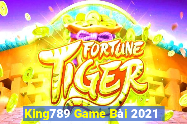 King789 Game Bài 2021