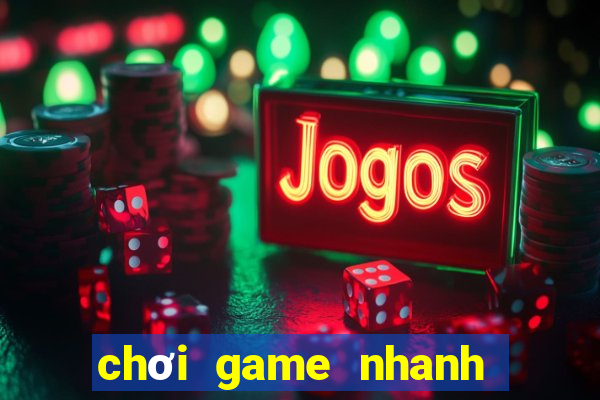 chơi game nhanh tay lẹ mắt