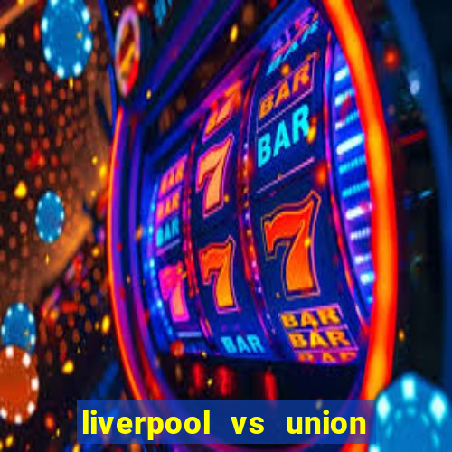 liverpool vs union saint gilloise