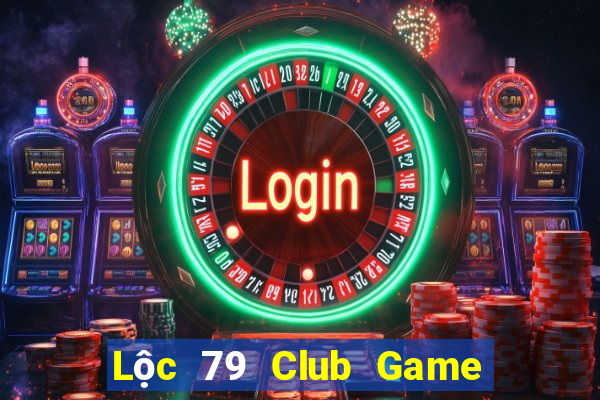 Lộc 79 Club Game Bài 789