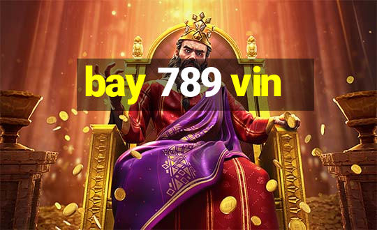 bay 789 vin