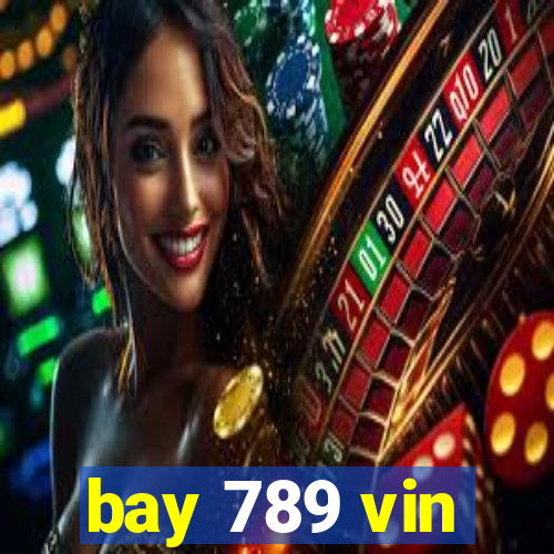 bay 789 vin