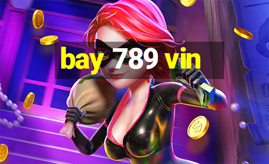 bay 789 vin