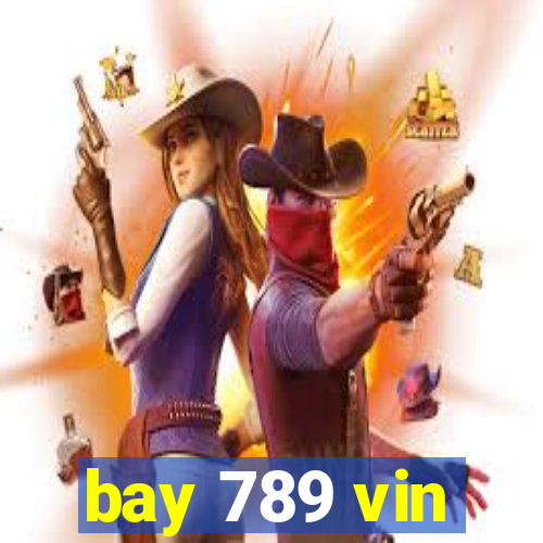 bay 789 vin