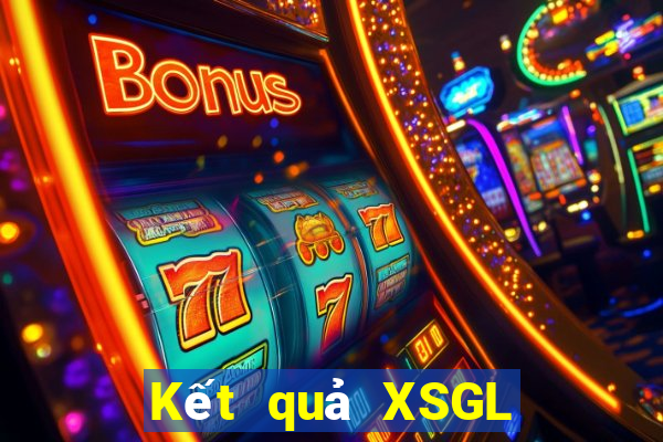 Kết quả XSGL hôm nay