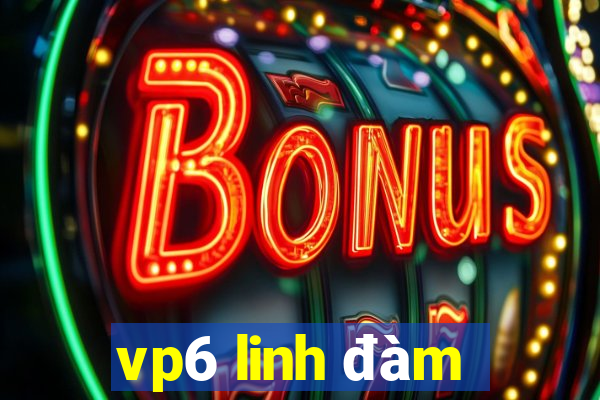 vp6 linh dam