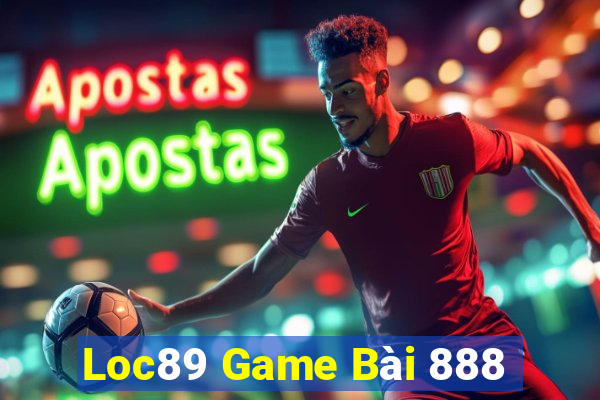 Loc89 Game Bài 888