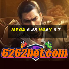 mega 6 45 ngày 9 7