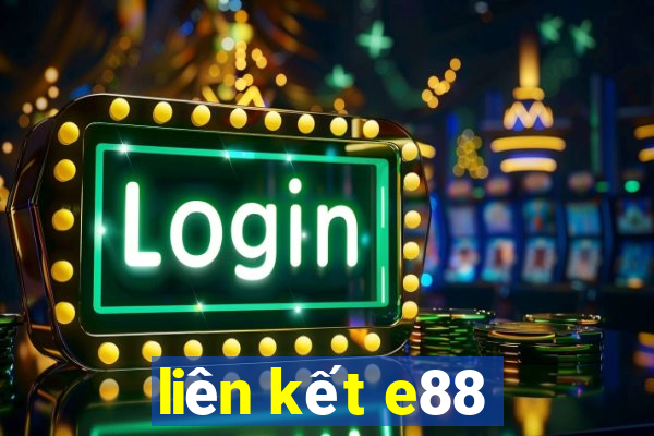 liên kết e88