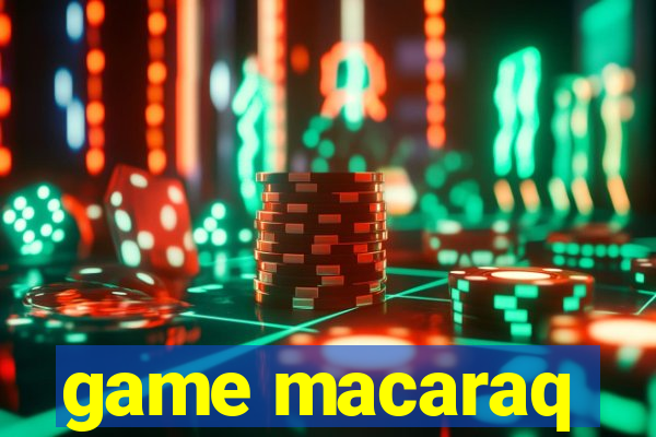 game macaraq