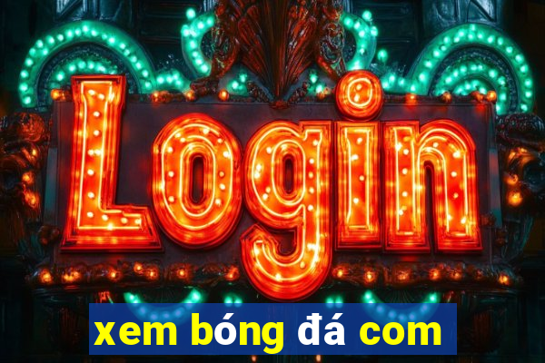 xem bóng đá com