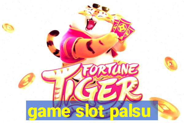 game slot palsu