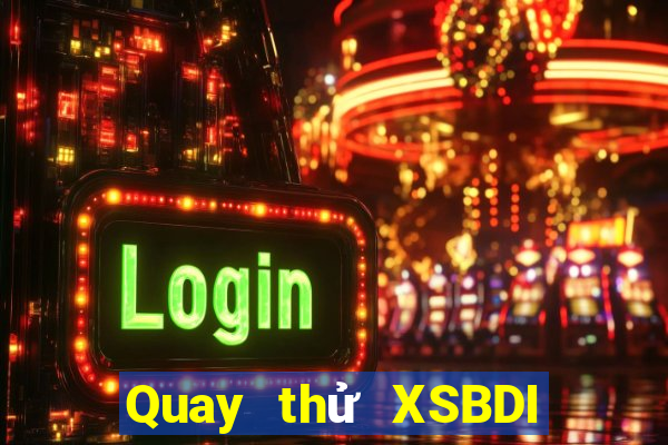 Quay thử XSBDI ngày 10