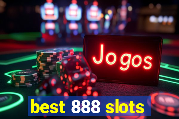 best 888 slots