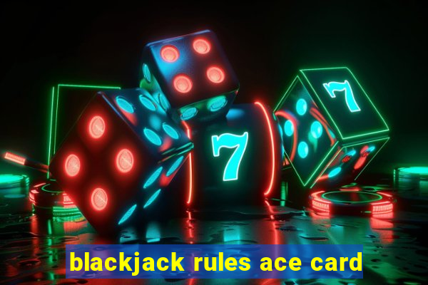 blackjack rules ace card