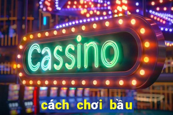 cách chơi bầu cua luôn thắng