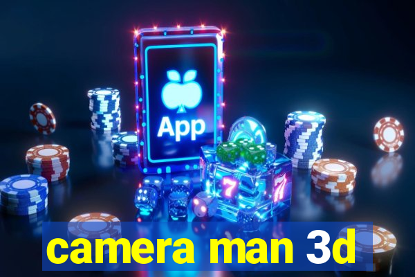 camera man 3d