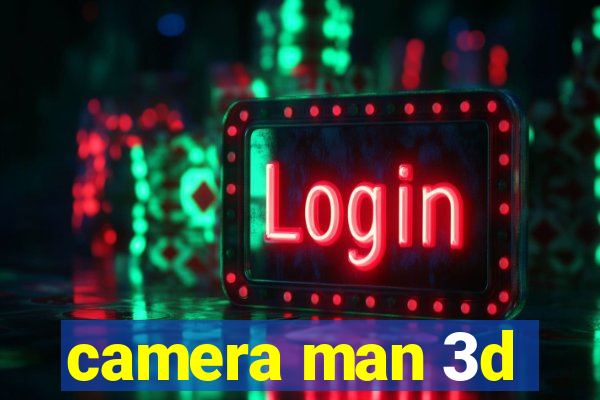 camera man 3d