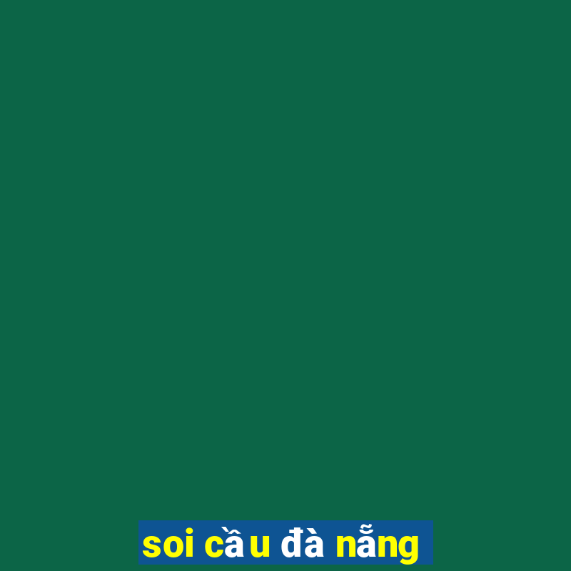 soi cầu đà nẵng