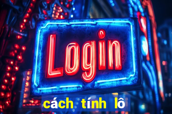 cách tính lô đề chuẩn