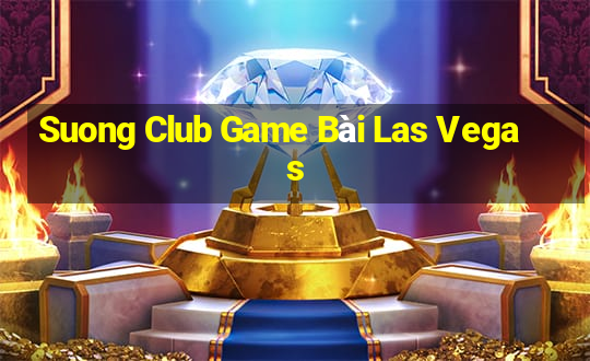 Suong Club Game Bài Las Vegas