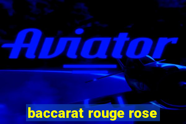 baccarat rouge rose