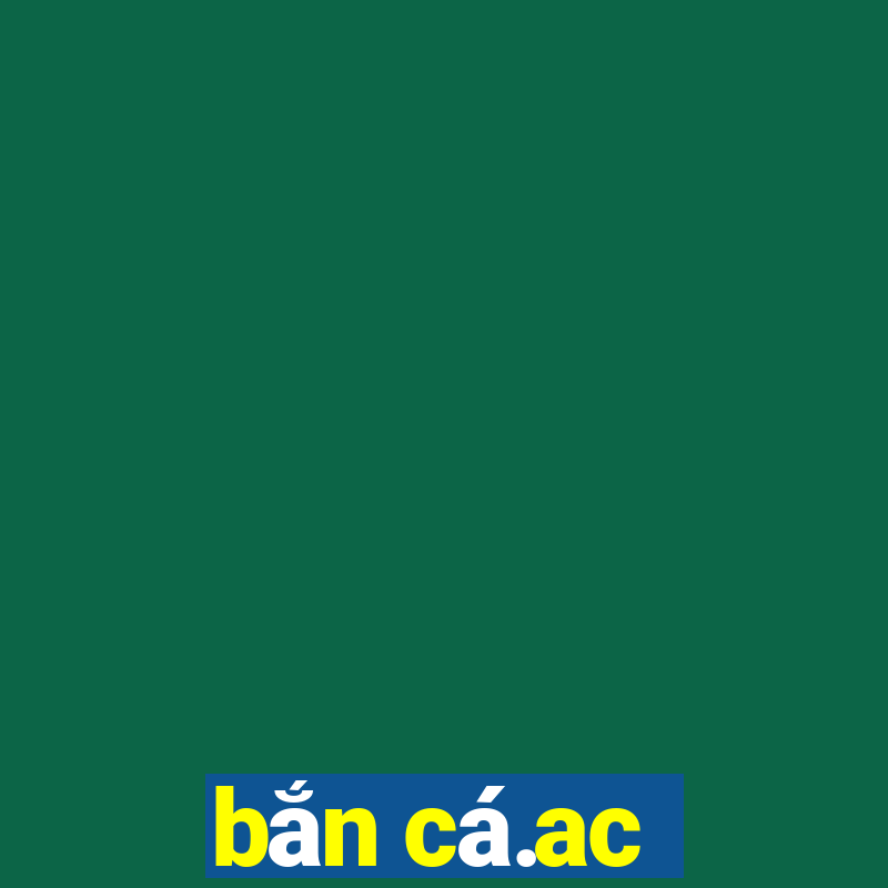 bắn cá.ac