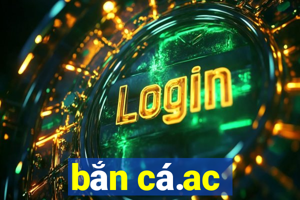 bắn cá.ac