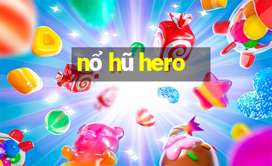 nổ hũ hero