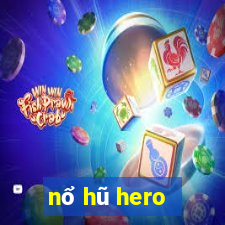 nổ hũ hero