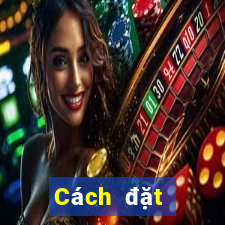 Cách đặt cược XSDNA ngày 25