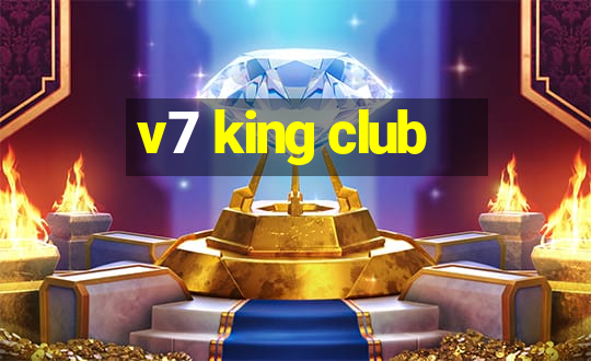 v7 king club