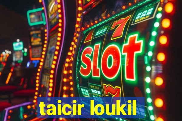 taicir loukil