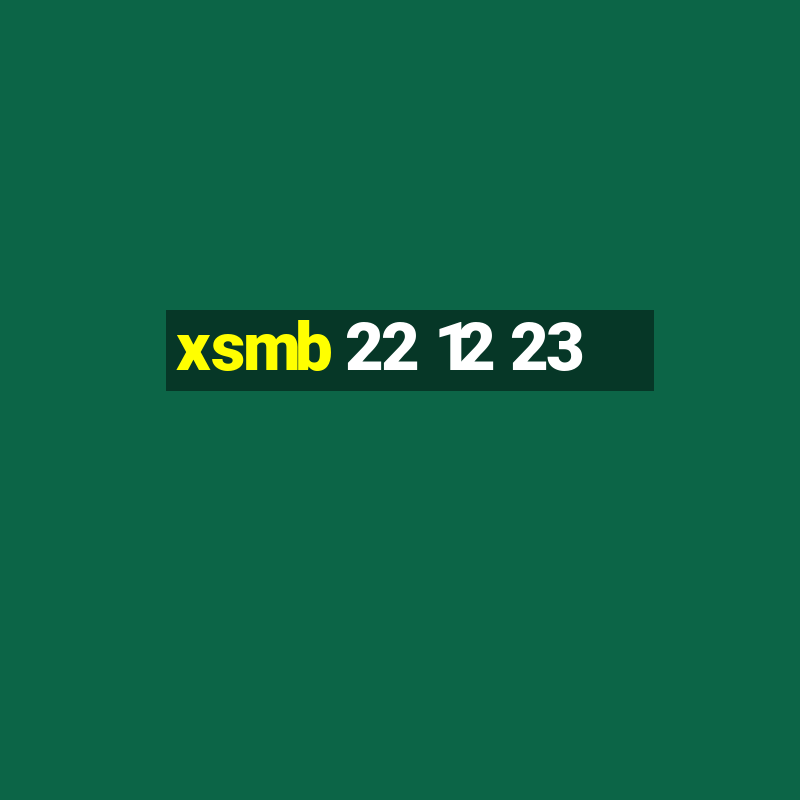 xsmb 22 12 23