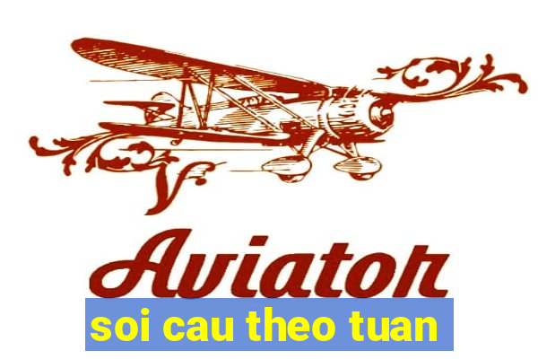 soi cau theo tuan