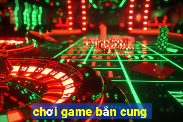 chơi game bắn cung